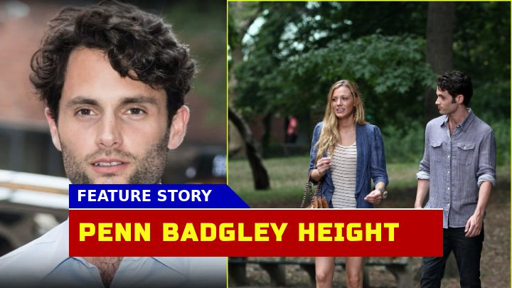 How Tall is Penn Badgley? Discovering the Height of the ‘You’ Star