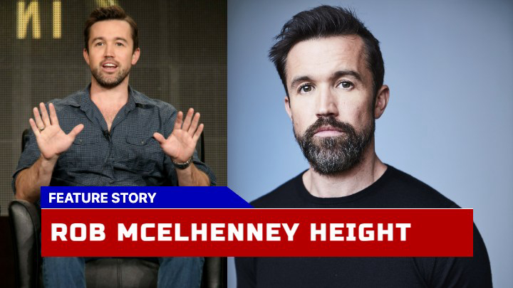 Rob McElhenney Height How Does the 5’9 Actor Confidence Stand Tall?