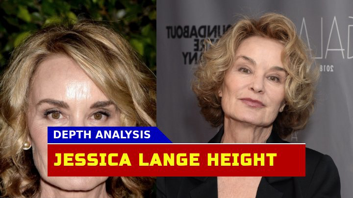 How Tall Is Jessica Lange Really? Unlocking the Mystery Surrounding Her Height